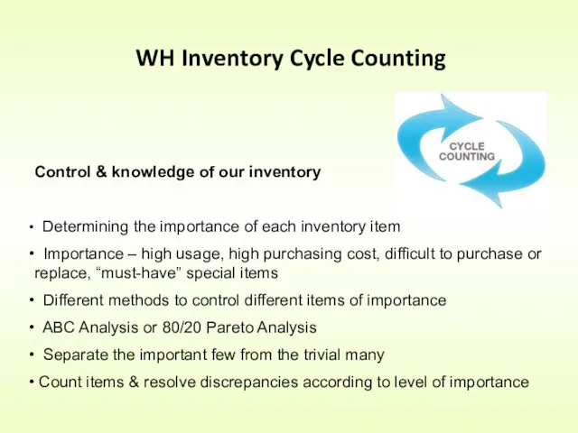 WH Inventory Cycle Counting Control & knowledge of our inventory Determining the importance