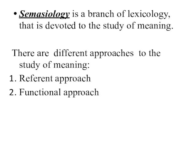 Semasiology is a branch of lexicology, that is devoted to
