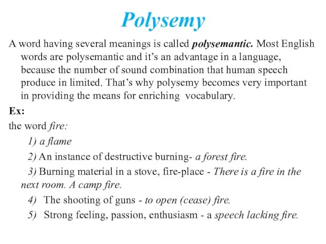 Polysemy A word having several meanings is called polysemantic. Most