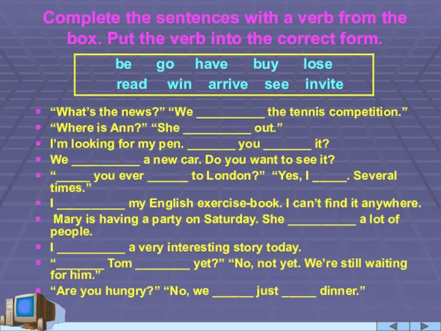 Complete the sentences with a verb from the box. Put