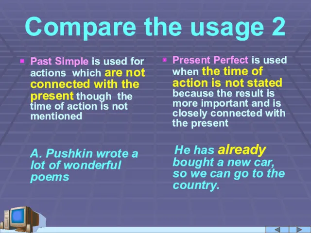 Compare the usage 2 Past Simple is used for actions