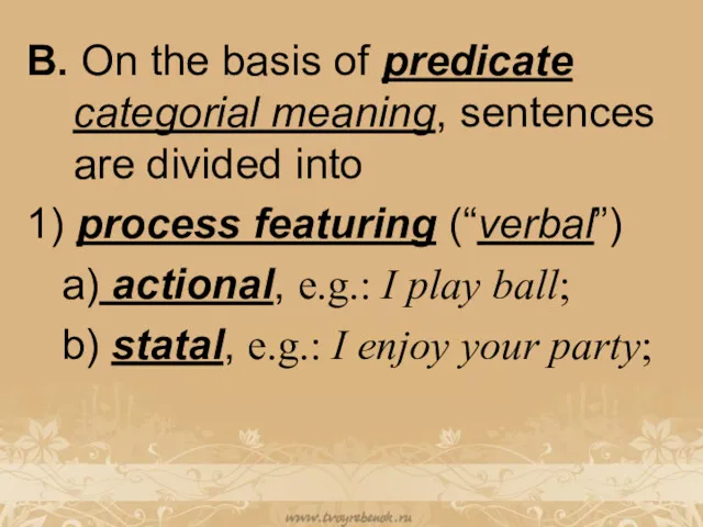 B. On the basis of predicate categorial meaning, sentences are