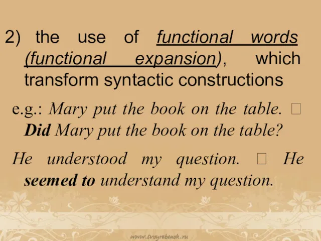 the use of functional words (functional expansion), which transform syntactic