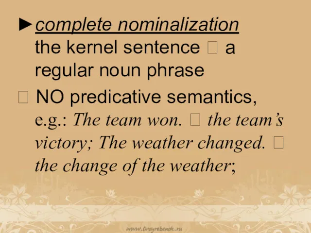►complete nominalization the kernel sentence ? a regular noun phrase