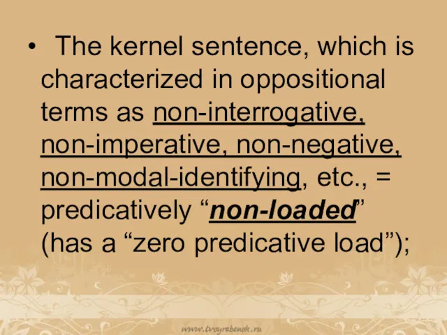 The kernel sentence, which is characterized in oppositional terms as