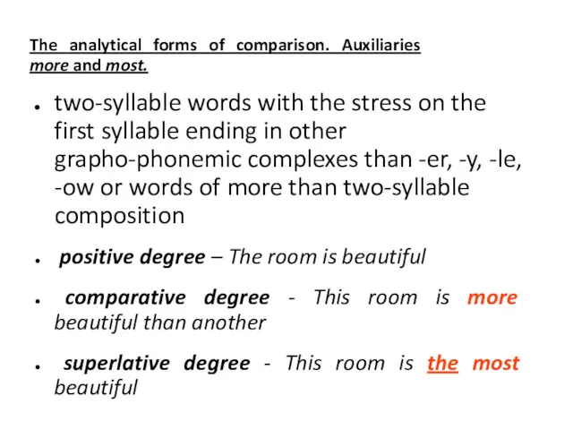 The analytical forms of comparison. Auxiliaries more and most. two-syllable words with the