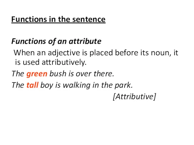 Functions in the sentence Functions of an attribute When an adjective is placed
