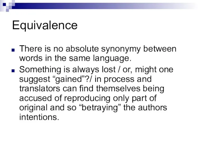 Equivalence There is no absolute synonymy between words in the