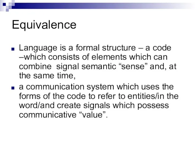 Equivalence Language is a formal structure – a code –which