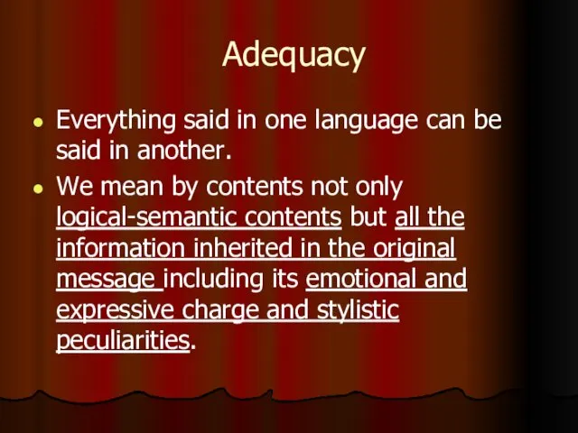Adequacy Everything said in one language can be said in