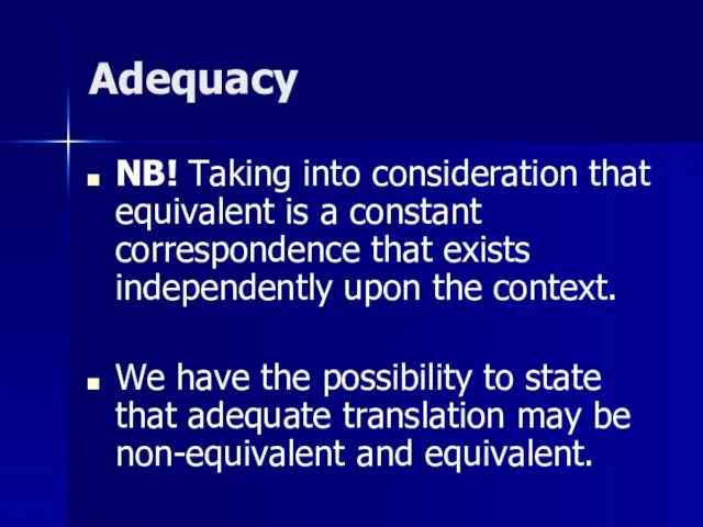 Adequacy NB! Taking into consideration that equivalent is a constant