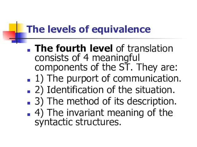 The levels of equivalence The fourth level of translation consists