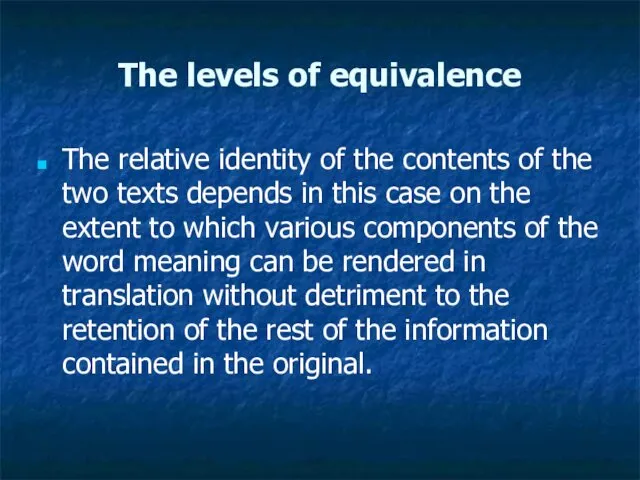 The levels of equivalence The relative identity of the contents
