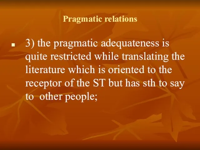 Pragmatic relations 3) the pragmatic adequateness is quite restricted while