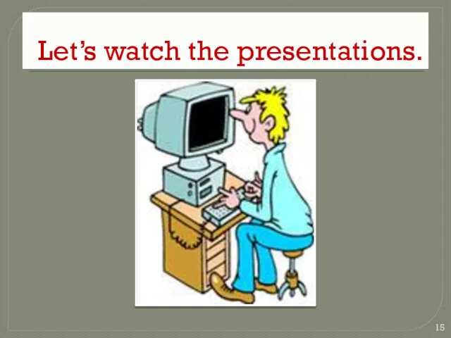 Let’s watch the presentations.