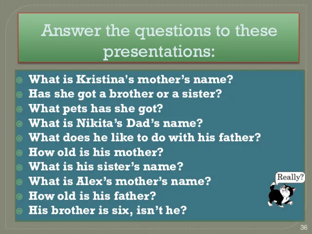 Answer the questions to these presentations: What is Kristina's mother’s