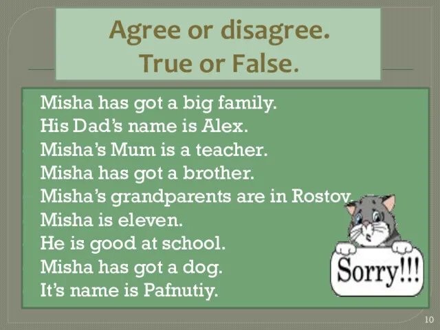 Agree or disagree. True or False. Misha has got a