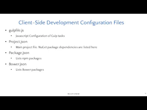 Client-Side Development Configuration Files gulpfile.js Javascript Configuration of Gulp tasks