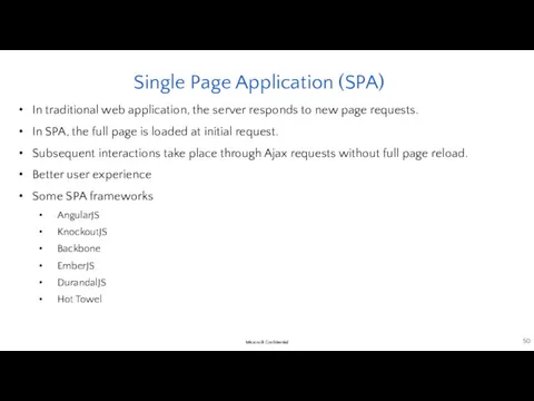 Single Page Application (SPA) In traditional web application, the server