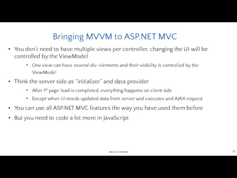 Bringing MVVM to ASP.NET MVC You don’t need to have