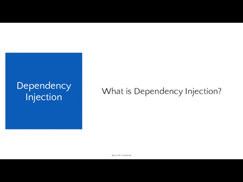 What is Dependency Injection? Dependency Injection