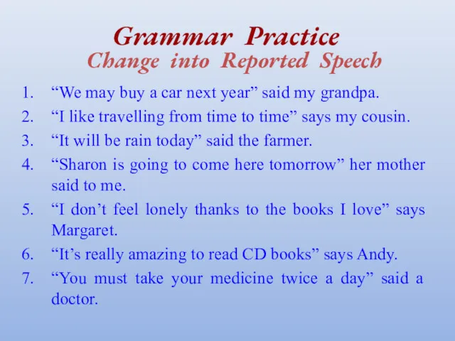 Grammar Practice Change into Reported Speech “We may buy a