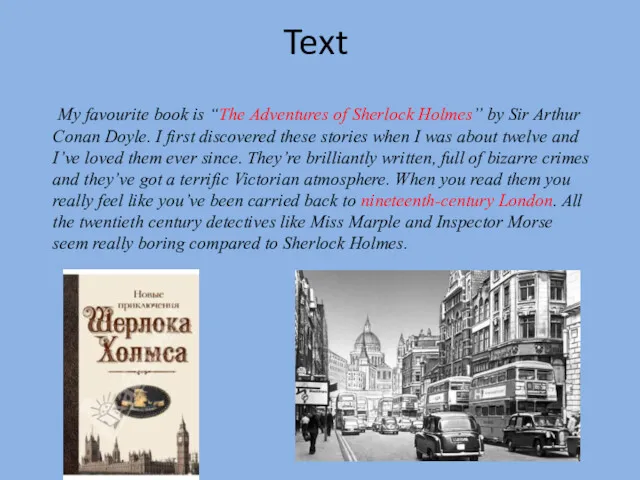 Text My favourite book is “The Adventures of Sherlock Holmes”