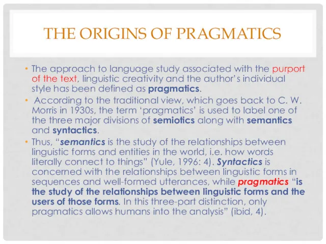 THE ORIGINS OF PRAGMATICS The approach to language study associated