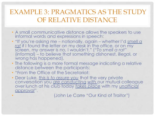 EXAMPLE 3: PRAGMATICS AS THE STUDY OF RELATIVE DISTANCE A