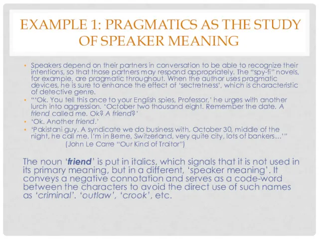 EXAMPLE 1: PRAGMATICS AS THE STUDY OF SPEAKER MEANING Speakers