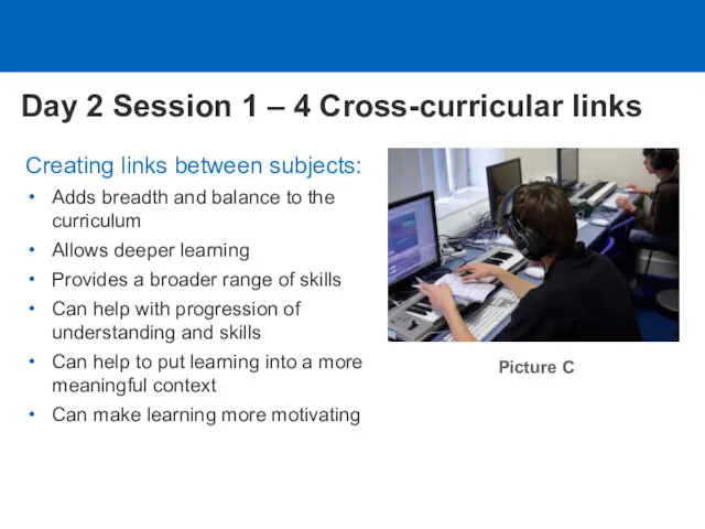 Day 2 Session 1 – 4 Cross-curricular links Creating links