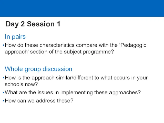 Day 2 Session 1 In pairs How do these characteristics