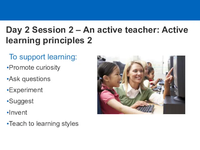 Day 2 Session 2 – An active teacher: Active learning