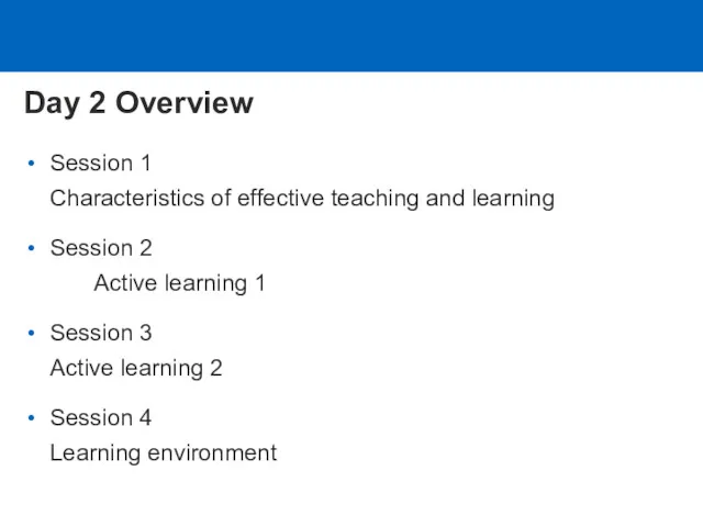 Day 2 Overview Session 1 Characteristics of effective teaching and