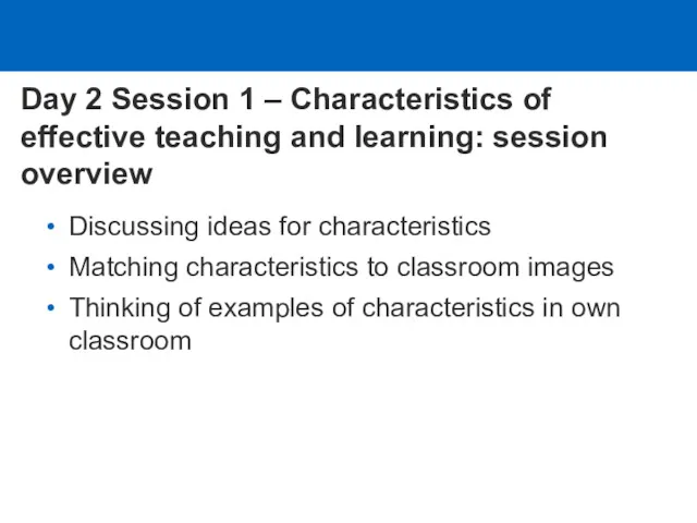 Day 2 Session 1 – Characteristics of effective teaching and