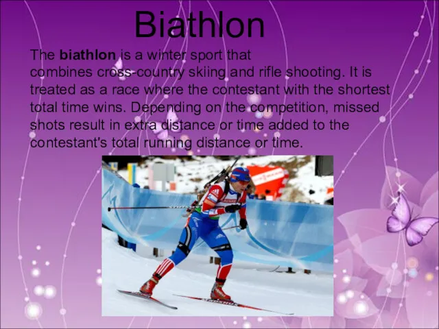 The biathlon is a winter sport that combines cross-country skiing