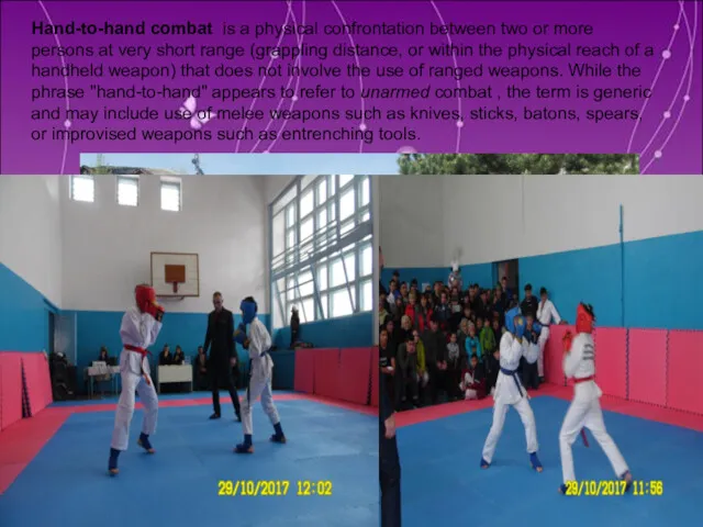 Hand-to-hand combat is a physical confrontation between two or more