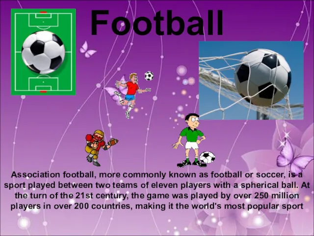 Football Association football, more commonly known as football or soccer,