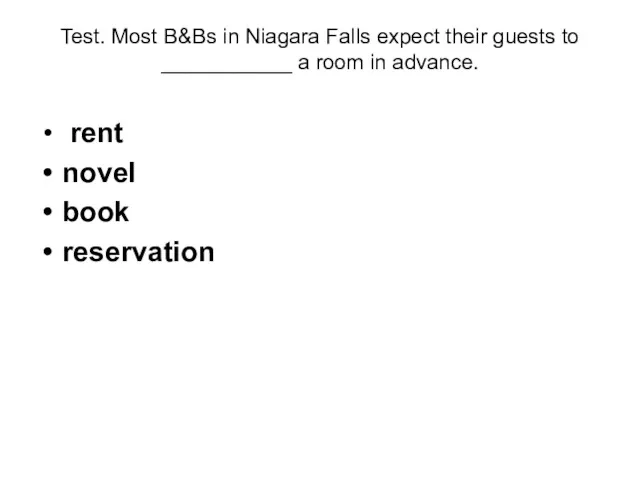 Test. Most B&Bs in Niagara Falls expect their guests to