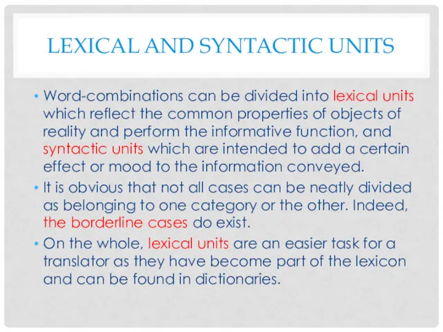 LEXICAL AND SYNTACTIC UNITS Word-combinations can be divided into lexical