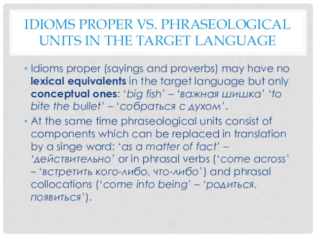 IDIOMS PROPER VS. PHRASEOLOGICAL UNITS IN THE TARGET LANGUAGE Idioms
