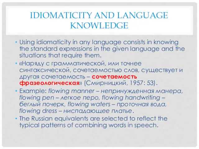 IDIOMATICITY AND LANGUAGE KNOWLEDGE Using idiomaticity in any language consists