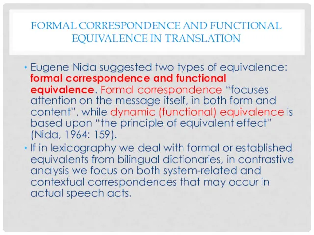 FORMAL CORRESPONDENCE AND FUNCTIONAL EQUIVALENCE IN TRANSLATION Eugene Nida suggested