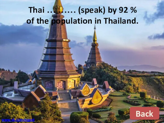 Thai … …… (speak) by 92 % of the population in Thailand. Back www.vk.com/egppt