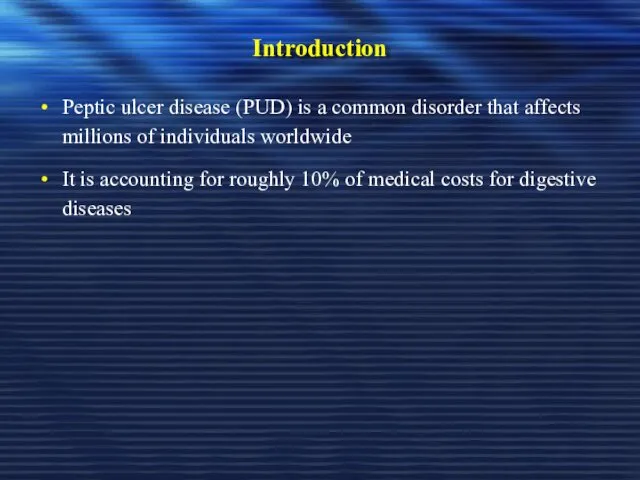 Introduction Peptic ulcer disease (PUD) is a common disorder that affects millions of