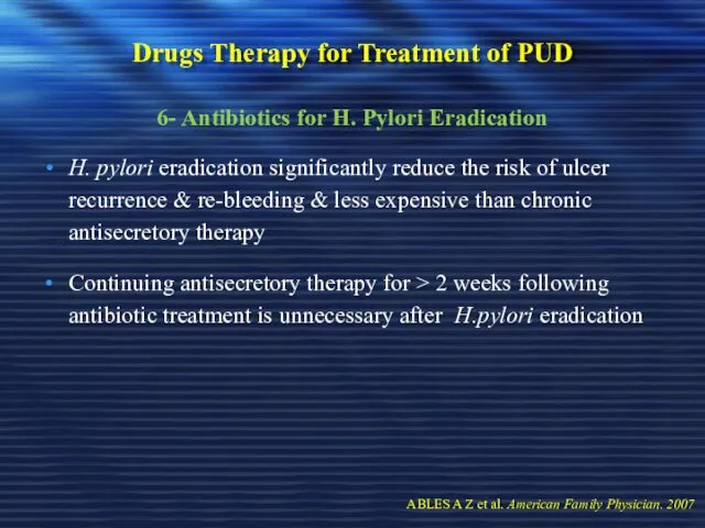 Drugs Therapy for Treatment of PUD 6- Antibiotics for H. Pylori Eradication H.