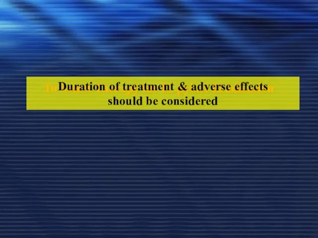 To Select Therapy for H. pylori Eradication Duration of treatment & adverse effects should be considered