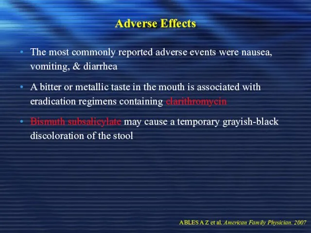 Adverse Effects The most commonly reported adverse events were nausea, vomiting, & diarrhea