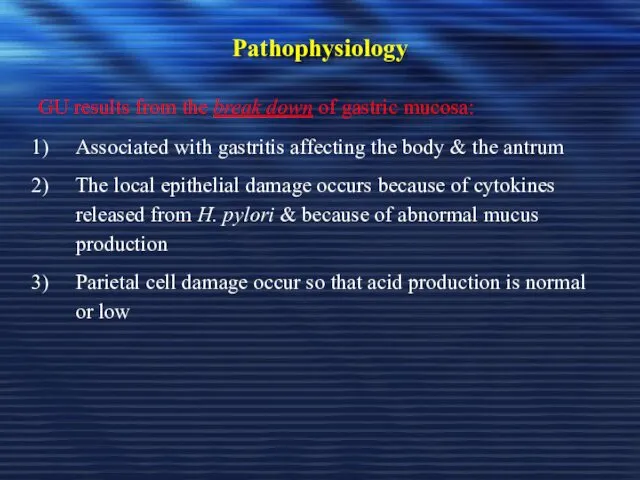 Pathophysiology GU results from the break down of gastric mucosa: