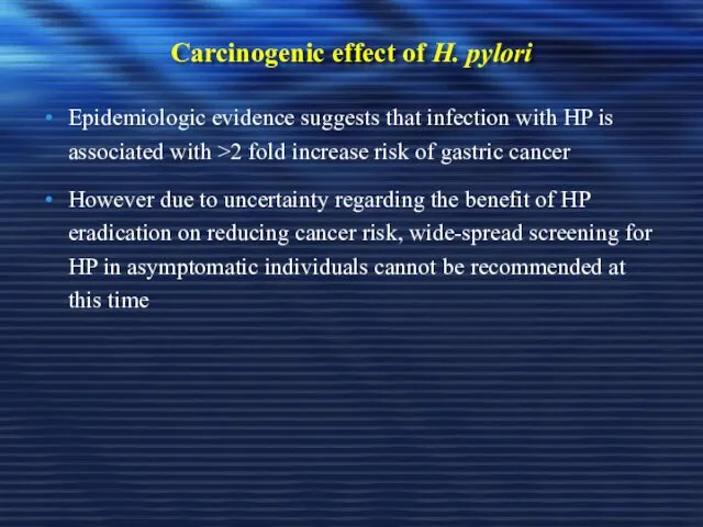 Carcinogenic effect of H. pylori Epidemiologic evidence suggests that infection with HP is
